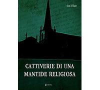 Cattiverie di una mantide religiosa
