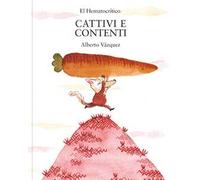 Cattivi e contenti. Ediz. a colori