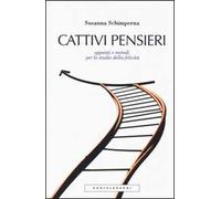 Cattivi pensieri. Appunti e metodi per lo studio della felicità