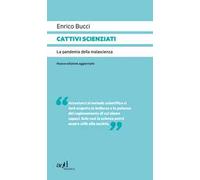 Cattivi scienziati. La pandemia della malascienza. Nuova ediz.