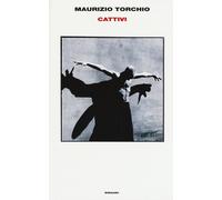 Cattivi - Torchio Maurizio