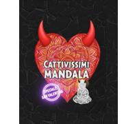 CATTIVISSIMI MANDALA DARK: Speciale San Valentino