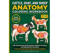 Cattle, Goat, and Sheep Anatomy Coloring Workbook: Self-Test Ruminant Body Systems, Digestive Tract, and Reproductive Structures - A Color and Label Guide for Vet Tech Students and Farm Owners