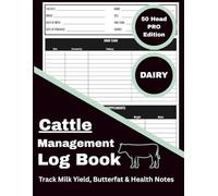 Cattle Management Log Book: 50 Head PRO Edition - DAIRY: Record and Track Lactation Dates, Yield, Health, Breeding, Calving, Feed, Growth, and Herd Notes