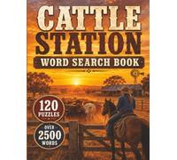 Cattle Station Word Search Book: 120 Puzzles with Over 2,500 Words Featuring Cattle, Mustering, Horses, Working Dogs, Machinery, Homesteads and Australian Outback Station Life