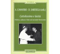 Cattolicesimo e laicità. Politica, cultura e fede nel secondo Novecento - ...