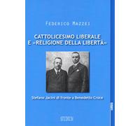 Cattolicesimo liberale e «religione della libertà». Stefano Jacini di fron...