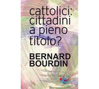 Cattolici: cittadini a pieno titolo?