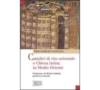 Cattolici di rito orientale e Chiesa latina in Medio Oriente