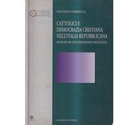 Cattolici e Democrazia Cristiana nell'Italia repubblicana