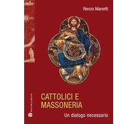 Cattolici e massoneria. Un dialogo necessario