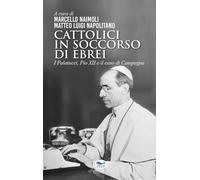 Libri Cattolici In Soccorso Di Ebrei. I Palatucci, Pio XII E Il Caso Di Campagna