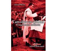 Cattolico in trincea. Fragmenta collecta