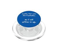 Cattolico - Per tua fortuna sono cattolico, quindi lo PopSockets PopGrip per MagSafe