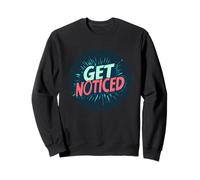 Cattura ogni occhio con Get Noticed Daying Felpa