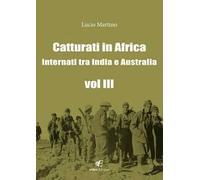 Catturati in Africa Internati tra India e Australia