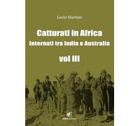Catturati in Africa Internati tra India e Australia