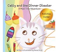 Catty and the Dinner Disaster: A Meal Time Adventure