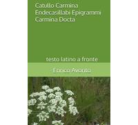 Catullo Carmina Endecasillabi Epigrammi Carmina Docta: testo latino a fronte