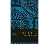 John Godwin Catullus: A Selection of Poems (Tascabile)