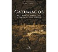 Catumagos: Mille ans d'histoire de Caen à travers ses noms de lieux