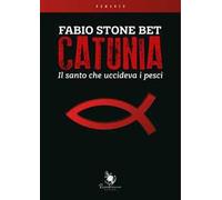 Catunia. Il santo che uccideva i pesci