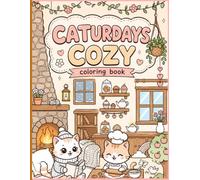 Caturdays Cozy Coloring Book: Adorable Cats, Cozy Vibes & Chaotic Cattitude | Cute and Relaxation Designs for Cat Lovers