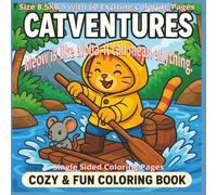 Catventure Cozy & Fun Coloring Pages: A Purr-fectly Relaxing Cat Coloring Adventure | 60 Cozy and Fun Designs of Playful, Cute, and Whimsical Cats to ... 8.5 Size Book for Kids, Teens, and Adults...