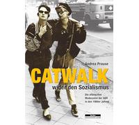 Catwalk wider den Sozialismus: Die alternative Modeszene der DDR in den 1980er Jahren