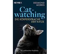 Catwatching: Die Körpersprache der Katze - Mit zahlreichen Farbfotos - Mor...