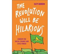 Caty Borum The Revolution Will Be Hilarious (Copertina rigida)