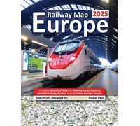 Europe Railway Map 2025 - Features Detailed Atlas for Switzerland and Austria - Designed for Eurail/Interrail Global Pass