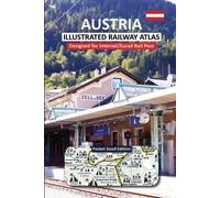 Caty Ross Johan AUSTRIA - ILLUSTRATED RAILWAY ATLAS - Designed for I (Tascabile)