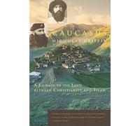 Caucasus: A Journey to the Land Between Christianity and Islam [Lingua Inglese]