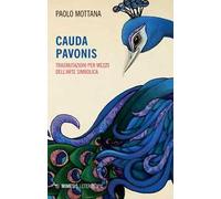 Cauda pavonis. Trasmutazioni per mezzo dell'arte simbolica