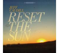 CAUDILL, JEFF - RESET THE SUN -RSD/LTD-