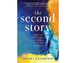 Caudron- Shari The Second Story: When The Life You Built No Longer Fe Book NUOVO
