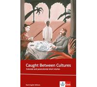 Caught between cultures. Schülerbuch: Colonial and postcolonial short stories