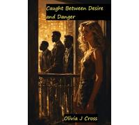 Caught Between Desire and the Danger: 2