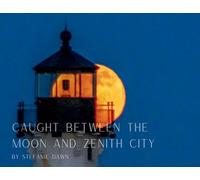 Caught Between the Moon and Zenith City
