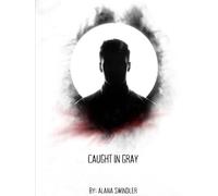 Caught in gray: Book 1