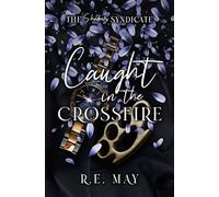 Caught in the Crossfire: A Why Choose Mafia Romance: 3