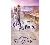 Caught in the Current: A Contemporary Christian Small Beach Town Romance