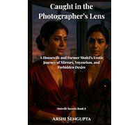 Caught in the Photographer’s Lens: A Housewife and Former Model’s Erotic Journey of Mirrors, Voyeurism, and Forbidden Desire