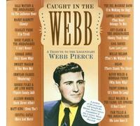 Caught In The Webb: Tribute To Webb Pierce (2002-01-08)