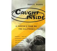 Caught Inside: A Surfer's Year on the California Coast [Lingua Inglese]