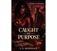 Caught on Purpose: A Street-Lit Urban Fiction Novel