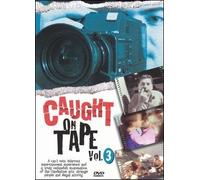 Caught on Tape 3