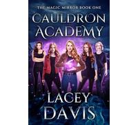 Cauldron Academy: The Magic Mirror Series