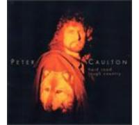 Caulton, Peter - Hard Road Tough Country